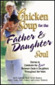 Chicken Soup for the Father & Daughter Soul